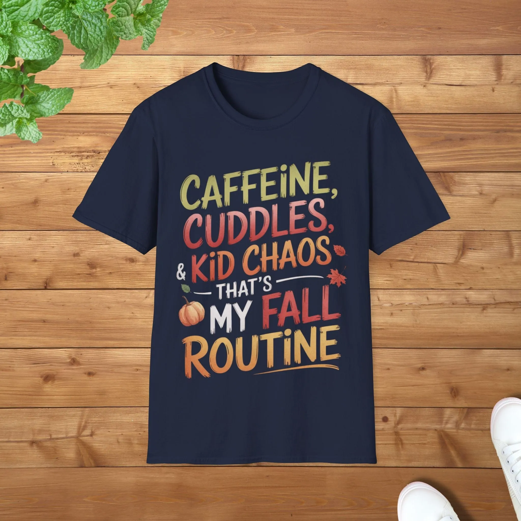 Caffeine, Cuddles & Kid Chaos - That is My Fall Routine Fun Unisex Adult T-Shirt - Funny Fall Parent Tee